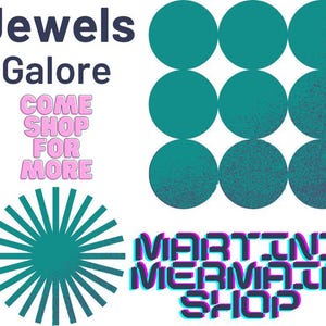May include: A graphic design featuring the text Jewels Galore in dark blue, COME SHOP FOR MORE in pink, and MARTINI MERMAID SHOP in a glitch-style font. It includes a grid of nine teal circles and a teal sunburst shape on a white background.