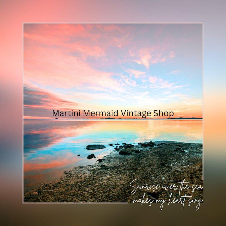 May include: A scenic photograph of a sunrise over the sea with a rocky shoreline in the foreground. The text Martini Mermaid Vintage Shop is centred, and the text Sunrise over the sea makes my heart sing is in the bottom right corner.