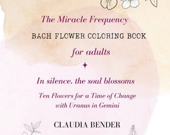 Bach-Blüten Malbuch für Erwachsene – Innere Ruhe & Transformation | Entspannungs-Malbuch für Zeiten des Wandels | Druckbare PDF-Download
