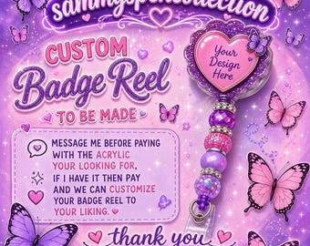 New* Custom Badge Reels To Be Made!