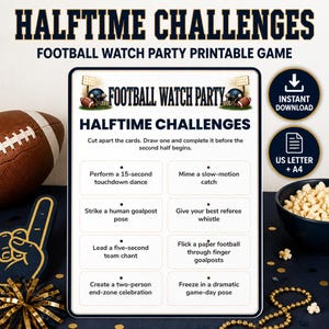 May include: A printable football watch party game sheet titled Halftime Challenges. The white card features dark blue text, football graphics, and eight activity prompts including performing a dance, miming a catch, and striking a pose.