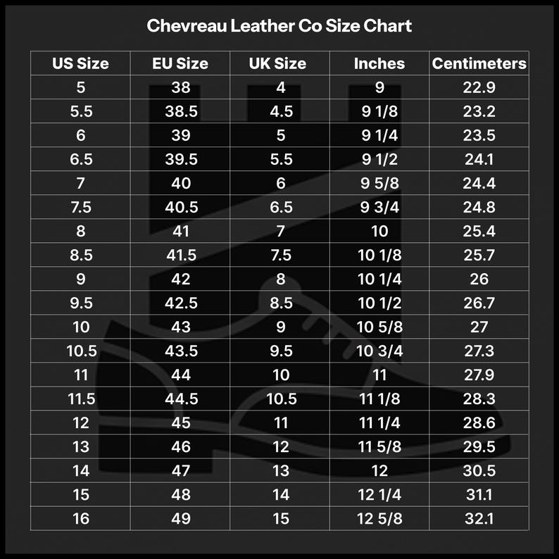 May include: Chevreau Leather Co size chart showing US, EU, and UK shoe sizes with corresponding measurements in inches and centimeters. Sizes range from US size 5 (9 inches, 22.9 cm) to US size 16 (12 5/8 inches, 32.1 cm).