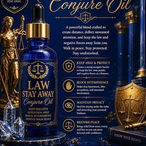 May include: A blue glass bottle of Law Stay Away Conjure Oil with a gold dropper cap. The label features a scale of justice icon and text including Law Stay Away Conjure Oil, Keep Negative Attention Away, Block Interference, and Defend Your Peace.