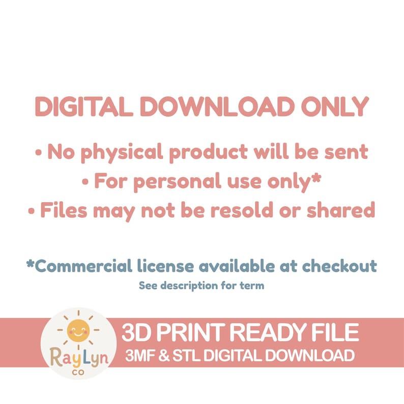 Może przedstawiać: Powiadomienie o pobraniu cyfrowym z r&oacute;żowym tekstem informującym DIGITAL DOWNLOAD ONLY, No physical product will be sent, For personal use only, Files may not be resold or shared, Commercial license available at checkout oraz 3D PRINT READY FILE 3MF & STL DIGITAL DOWNLOAD z logo RayLyn co.