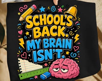 School's Back My Brain Isn't PNG, Funny Back to School Design, Teacher Humor, Student Meme, First Day of School, Classroom Graphic