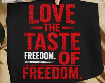 Love The Taste of Freedom PNG, Patriotic America Quote, 4th of July Independence Day Design, USA Freedom Graphic