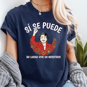 Dolores Huerta Shirt, Si Se Puede Tee, Fuck ICE Latina Activist Tee, Huelga Civil Rights Farmworker Shirt, Chicana Gift Immigrant Rights Tee