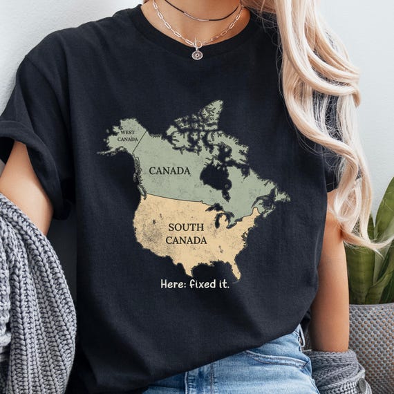 South Canada Shirt, Canada Map Sarcastic Political Tee, Here Fixed It Funny Sweatshirt, Democrat Progressive Tee, No Kings Satire Hoodie