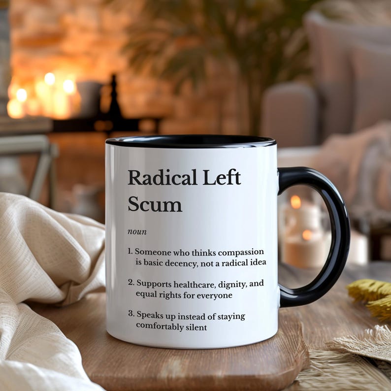 Radical Left Scum Definition Mug, Funny Progressive Coffee Cup, Liberal ...
