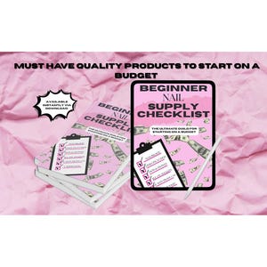 May include: A pink background with the text "MUST HAVE QUALITY PRODUCTS TO START ON A BUDGET." A tablet and a stack of books display a "BEGINNER NAIL SUPPLY CHECKLIST." The checklist includes "MAX PROFIT," "LINKS INCLUDED," and "DOS & DON'TS."
