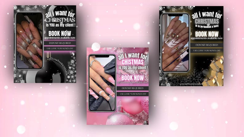 May include: Pink and black promotional images for nail services. Each image features a smartphone displaying manicured nails with text that reads "all I want for CHRISTMAS is YOU as my client! BOOK NOW".