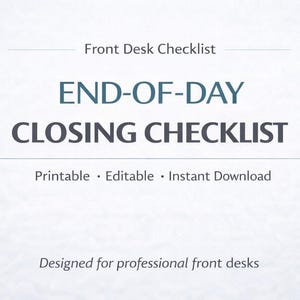 Op de afbeelding: Een afdrukbare en bewerkbare "End-of-Day Closing Checklist" ontworpen voor professionele recepties. De tekst is in een donkergroene en grijze kleurstelling, met de woorden "Printbaar, Bewerkbaar, Direct downloaden" onder de checklisttitel.