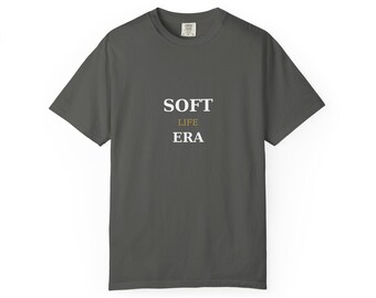 Soft Life Era Shirt | Self Care Gift | Mental Health Gift | Affirmation Graphic Tee