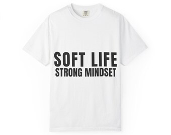 Soft Life Mindset Shirt | Self Care Gift | Mental Health Gift | Affirmation Graphic Tee