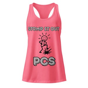 May include: Pink racerback tank top with the words "STOMP IT OUT" above a stick figure stomping on a starburst design. Below the design are the letters "PCS" in a gray, blocky font.