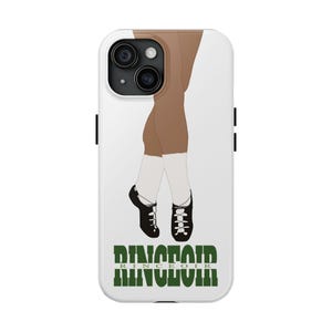 May include: A white iPhone case featuring a graphic of legs in brown tights, white socks, and black shoes. The text "Rinceoir" is printed in green at the bottom of the case.