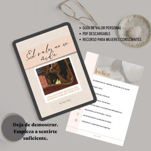 May include: A digital tablet displaying a self-help guide titled "El valor no se mide" (Value is not measured). The image includes a PDF checklist and a personal value guide. The text encourages readers to stop proving and start feeling sufficient.
