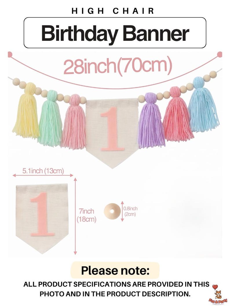 May include: A high chair birthday banner with the text "Birthday Banner". The banner is 28 inches (70cm) long and features colorful tassels and wooden beads. A separate pennant with the number "1" is also included. The banner is designed for a first birthday celebration.