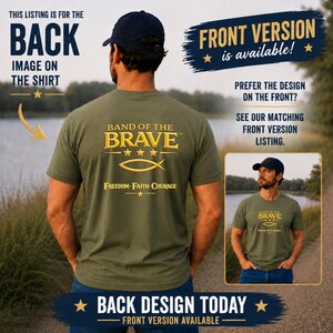 May include: An olive green t-shirt featuring the text BAND OF THE BRAVE in gold, with three stars, a fish symbol, and the words FREEDOM FAITH COURAGE. The shirt is shown from the back, with an inset image showing the same design on the front.