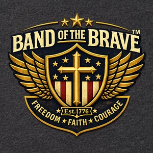 May include: A gold and black emblem featuring the text BAND OF THE BRAVE, a central shield with a cross, stars, and red and white stripes, flanked by golden wings. Below the shield, the text reads Est. 1776, FREEDOM, FAITH, and COURAGE.