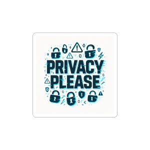 May include: A square sticker with the words "PRIVACY PLEASE" in bold, teal letters. The design includes teal padlocks, exclamation points, and lightning bolts on a white background.