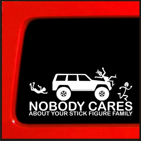 Stick Figure Family Sticker for Jeep Cherokee Offroad - Nobody Cares Funny decal for car / truck / laptop