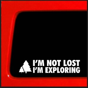 I'm Not Lost I'm Exploring - Pegatina de vinilo al aire libre / Calcomanía parachoques de camping para automóvil, camión, computadora portátil - Pegatina de parachoques Calcomanía divertida