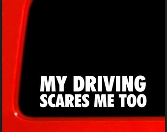 My Driving Scares Me Too - Nobody Cares Funny decal for car / truck / laptop drift scary 4x4 racing