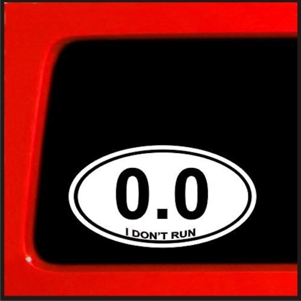 0.0 I Don't Run Marathon Sticker EURO OVAL Car Bumper Deal window joke 13.1 26.2 -352 Triathlon running runner gym