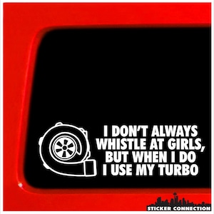 I don&#39;t usually whistle at girls, but when I do I use my turbo - sticker for diesel powerstroke duramax 4x4 Sticker for Car, Truck, Laptop