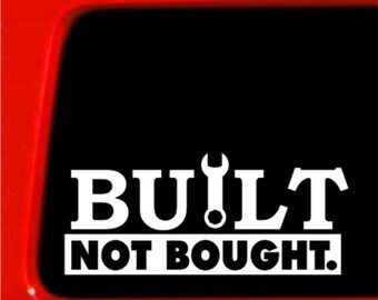 Sticker Connection | Built Not Bought vinyl decal sticker for car truck bumper