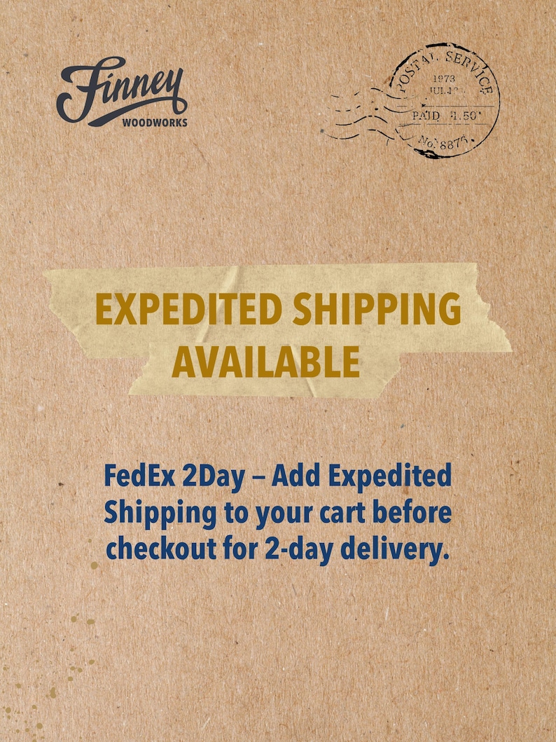 May include: A tan background with the Finney Woodworks logo and a postal service stamp. The text "EXPEDITED SHIPPING AVAILABLE" is displayed on a tan tape. Additional text promotes FedEx 2Day delivery.