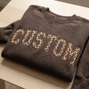 Custom Leopard Applique Embroidered Sweatshirt, Personalized Sweatshirt, Custom Text Shirt, Matching Shirt, Gift For Friend