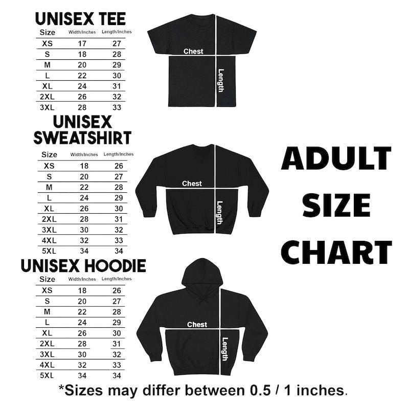 May include: Adult size chart for unisex tees, sweatshirts, and hoodies. The chart includes measurements for chest width and length in inches, ranging from XS to 5XL. The text also states that sizes may differ between 0.5 and 1 inches.