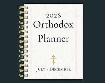 2026 Orthodox Planner | 6 Month Liturgical Planner (July-December) | Printable PDF Calendar