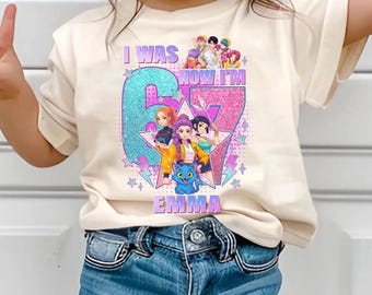 Huntrix Birthday Shirt, Custom Name Girl, Personalized Kpop Demon Hunter Tee, Back to School, Gift for Huntrix Fan, I Was Now I’m 6 7