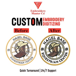 May include: The image showcases a before-and-after comparison of embroidery digitizing. The "Before" image features a circular design with a cowboy hat and boots. The "After" image shows the digitized version. Text includes "Custom Embroidery Digitizing" and "Nagel Base Equestrian Center."