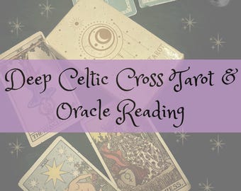 Deep Celtic Cross 10-Card Tarot & 3-Card Oracle Reading | Insight and Guidance