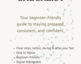 Può includere: Un elenco di controllo del digiuno digitale e stampabile con il titolo "FASTING CHECKLIST" in grassetto e scuro. Il testo fornisce una guida per principianti per rimanere preparati, coerenti e fiduciosi. Include passaggi chiari, è facile da seguire ed è adatto ai principianti.