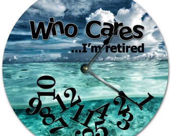 10.5" Who Cares I'm Retired Splitshot Clock - Words Clock - Living Room Clock - Large 10.5" Wall Clock - Home Décor Clock - 7335