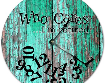 10.5" WHO CARES I'm RETIRED Wood Boards Clock - Words Clock - Living Room Clock - Large 10.5" Wall Clock - Home Décor Clock - 7394