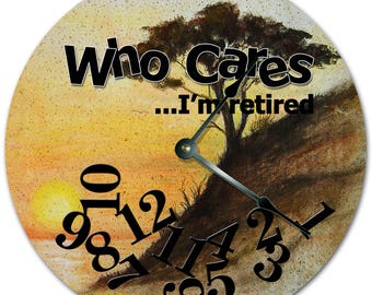 10.5" Who Cares I'm Retired Tree On Cliff Clock - Words Clock - Living Room Clock - Large 10.5" Wall Clock - Home Décor Clock - 7367