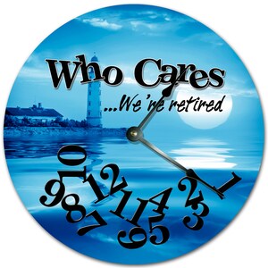 10.5&quot; WHO CARES We&#39;re RETIRED Full Moon Clock - Words Clock - Living Room Clock - Large 10.5&quot; Wall Clock - Home Décor Clock - 4584