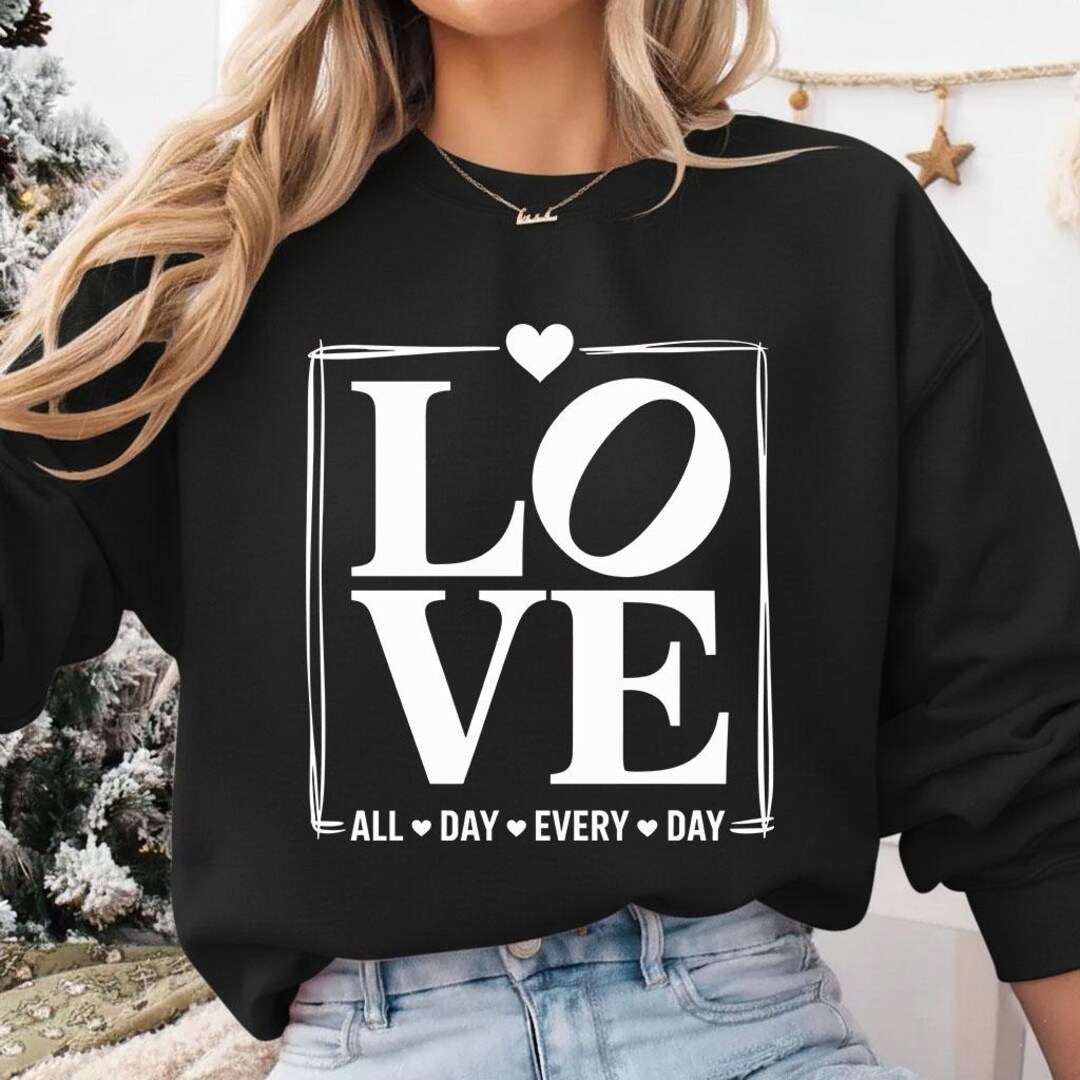 Love All Day Every Day SVG, Valentine Quote Design, Love Typography Cut ...