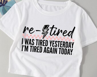 PNG de "Retirado", PNG de "Ayer estaba cansado, hoy estoy cansado de nuevo", PNG de "Jubilación divertida", PNG de "Vida de jubilado", Regalo de jubilación, Diseño de humor para jubilados