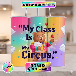 Funny Teacher Tumbler Wrap PNG, My Class Is My Circus Bear Sublimation (Digital Download)