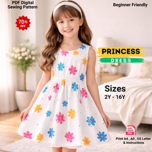 May include: A white sleeveless princess dress with colorful floral patterns. The dress features a gathered waist and a flared skirt. The image includes text that says "PDF Digital Sewing Pattern", "Beginner Friendly", "Princess Dress", and "Sizes 2Y - 16Y".