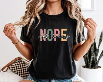 Camiseta "No, hoy no" / Camiseta con eslogan divertido