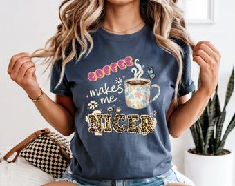 Camiseta "El café me hace más amable" / Camiseta con cita sobre el café