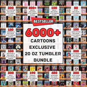 May include: A display of cartoon-themed 20 oz tumblers. The image showcases a variety of designs, including Barbie, Ben 10, Cinderella, Harry Potter, and more. The text reads "6000+ Cartoons Exclusive 20 oz Tumbler Bundle."